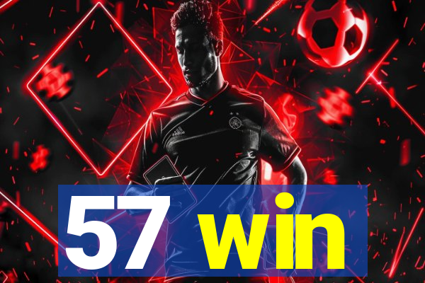 57 win